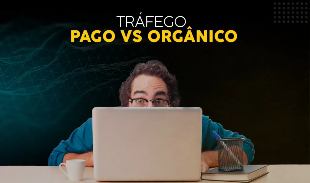 Tráfego Pago e Orgânico