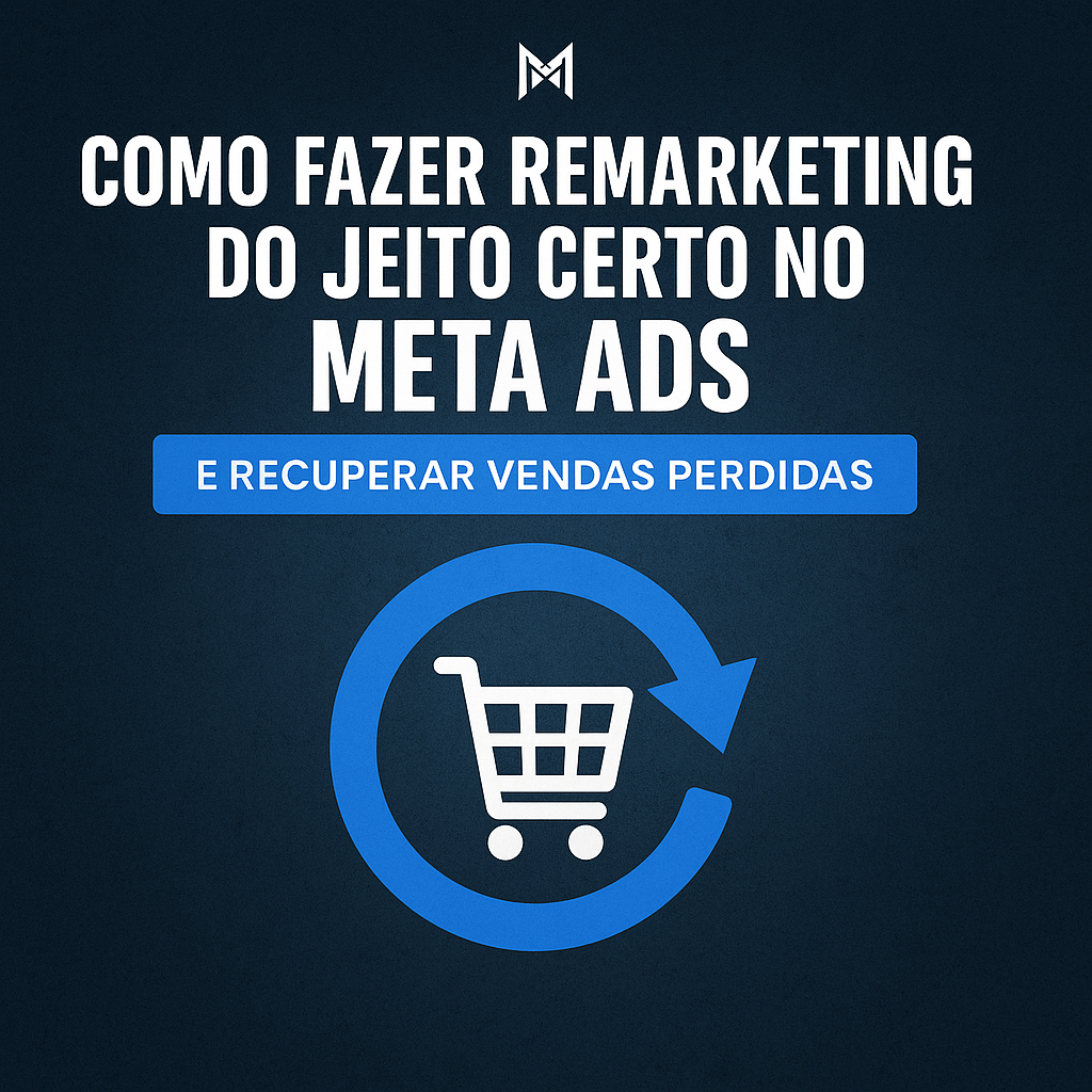 Como fazer remarketing no Meta Ads do jeito certo