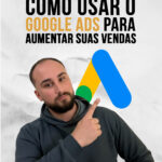 como usar o Google Ads para aumentar suas vendas