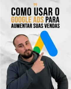 como usar o Google Ads para aumentar suas vendas